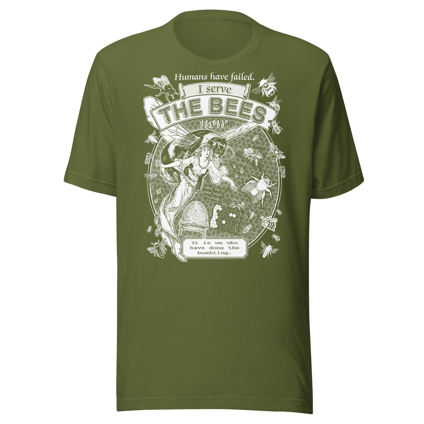 "I Serve The Bees Now" Unisex t-shirt