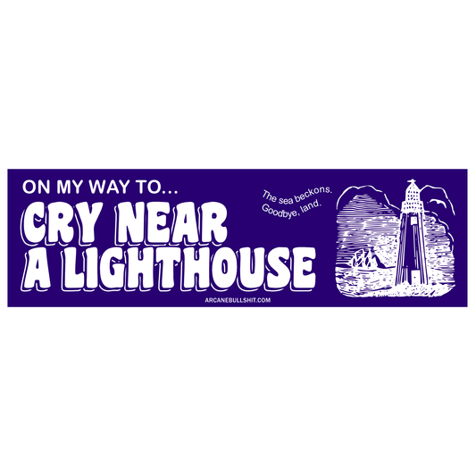 "Cry Near a Lighthouse" bumper sticker