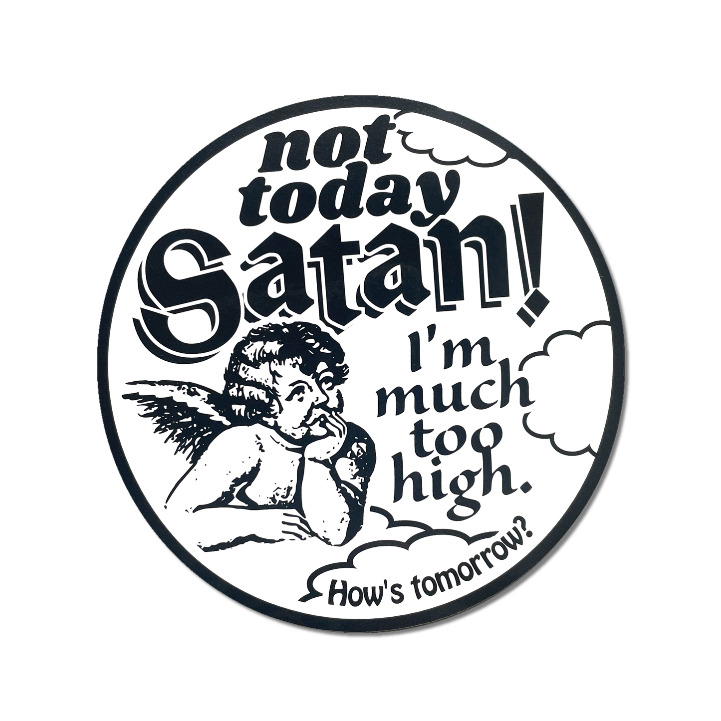 Sticker Rond "Pas aujourd'hui Satan"