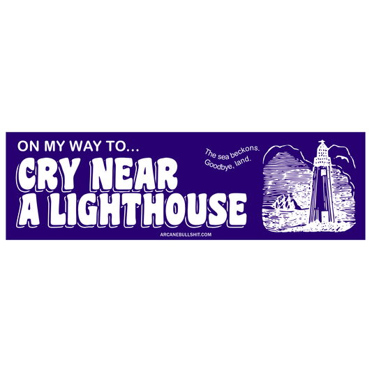 Arcane Bullshit "Cry Near a Lighthouse" bumper sticker