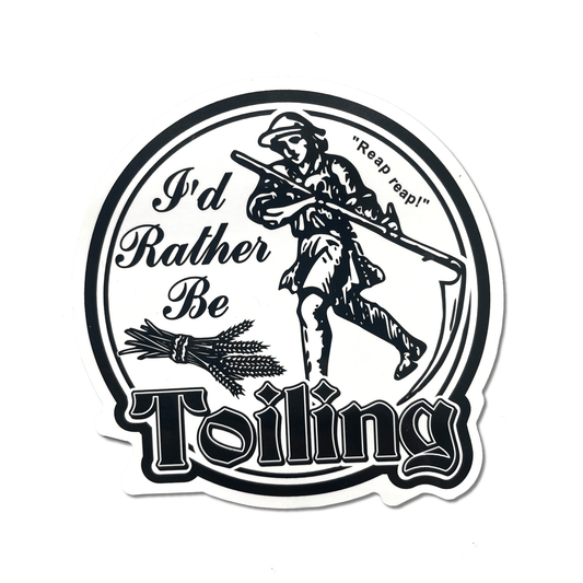 Arcane Bullshit Sticker "I'd Rather Be Toiling" Round Sticker