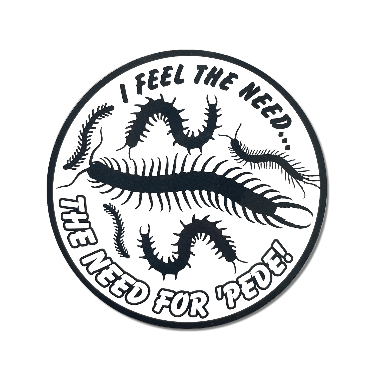 Arcane Bullshit Sticker "Need For 'Pede" Round Sticker