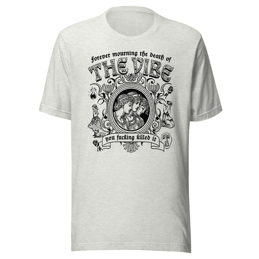 Arcane Bullshit T-shirt Ash / S "Mourning The Vibe" Unisex t-shirt