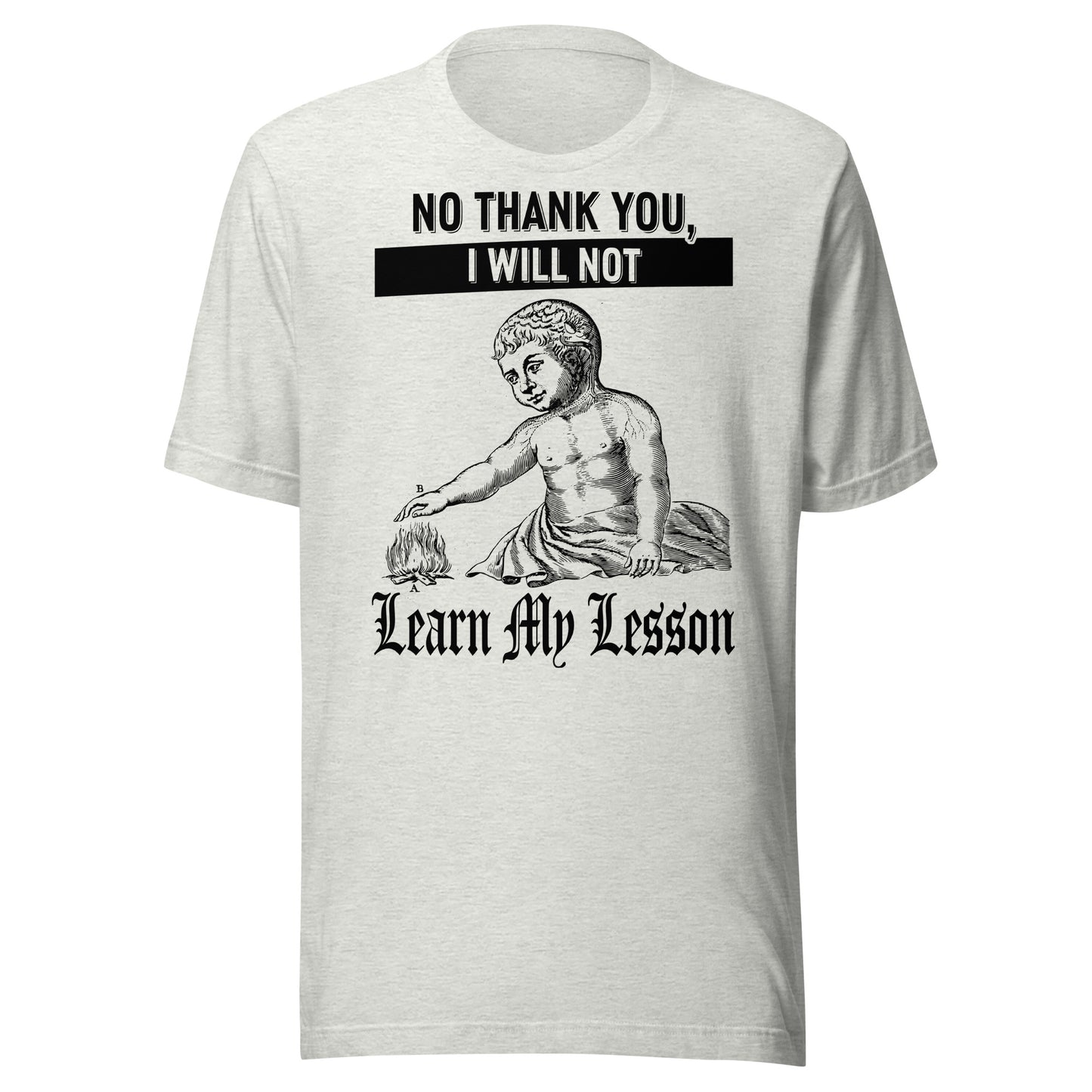 "Learn My Lesson" Unisex t-shirt