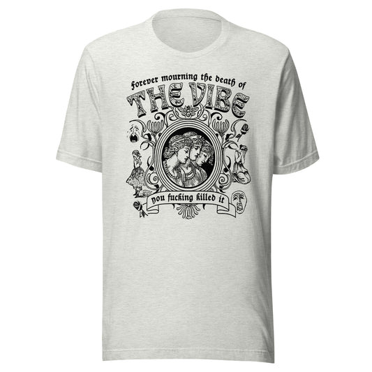 T-shirt unisexe « Mourning The Vibe »